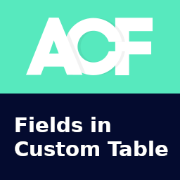 ACF: Fields in Custom Table