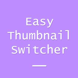 Easy Thumbnail Switcher