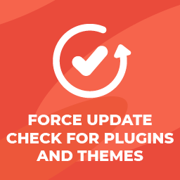 Force Update Check for Plugins and Themes